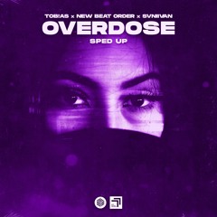 Tob!as, New Beat Order & Svniivan - Overdose (Sped Up)