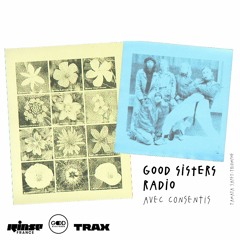 IWD : Good Sisters Radio avec Consentis - 08 Mars 2021