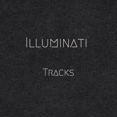 Illuminati / Tracks