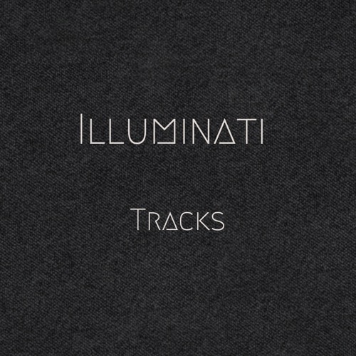 Illuminati / Tracks