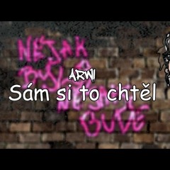 ARWI - Sám Si To Chtěl (NBNB Mixtape)