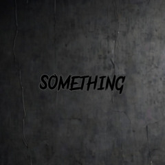 Something
