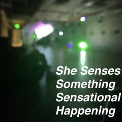 She senses something sensational happening