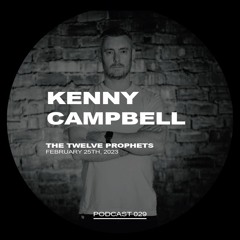The Twelve Prophets Podcast 029 - Kenny Campbell