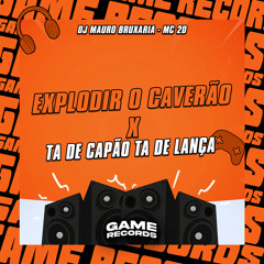 Explodir o Caveirão X Ta De Copão Ta De Lança
