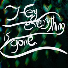 Hey Everything Is Gone R- D 2199