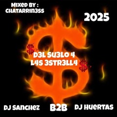 Del suelo a las estrellas By Huertas Stars B2B Dj Sánchez