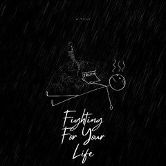 Fighting For Your Life