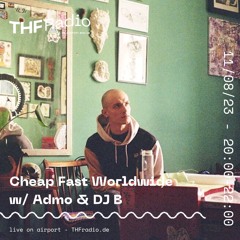 Cheap Fast Worldwide Radio #22 w/ Admo & DJ B (Discount DJ) // 11.08.2023