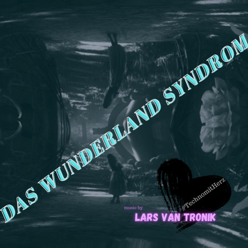 das Wunderland-Syndrom