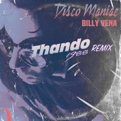 Billy Vena - Disco Maniac (Thando1988 Remix)