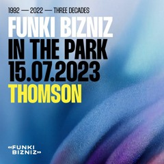 Thomson - Funki Bizniz In The Park 15.07.2023