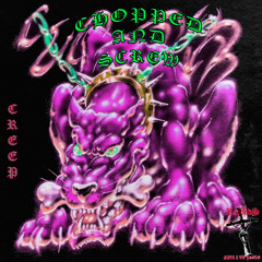 CREEP CHOPPED AND SCREW ONCE 4 OCHO @ILDUCHE @VENENO