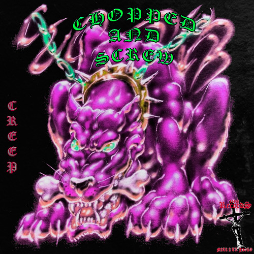 CREEP CHOPPED AND SCREW ONCE 4 OCHO @ILDUCHE @VENENO