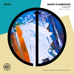 Premiere : Mario D'Ambrosio - Faces [ANEY F. Remix] [MRR069]