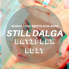 Murat Ovuc Meets Acid Arab - Still Dalga (Batıplex Edit)