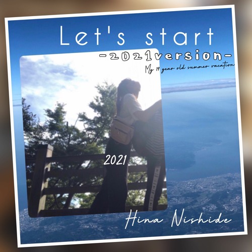 Let's start -2021 Remix Version- / Hina Nishide