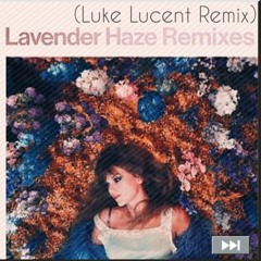 Taylor Swift - Lavender Haze (Luke Lucent Remix)