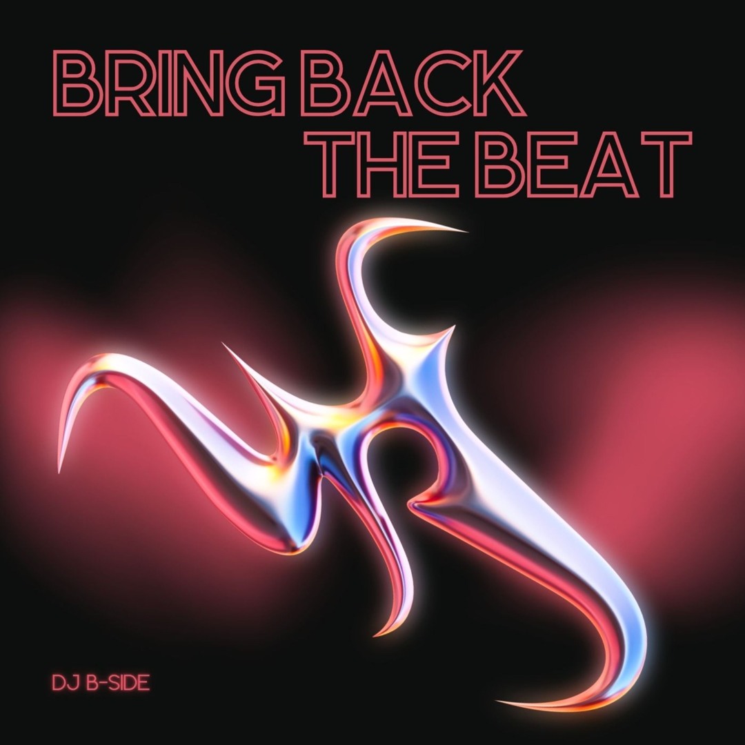 Stream Bring Back The Beat by DJ B-SIDE | Listen online for free