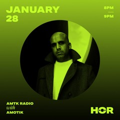 AMTK Radio 001 - Amotik & Dustin Zahn / Jan 28th 2021 / Live @ Hör