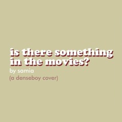 is there something in the movies - samia (cover)