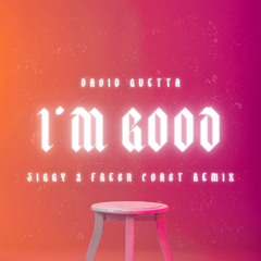 I'm Good (ZIGGY & Fresh Coast remix)