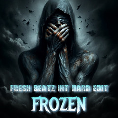 FROZEN - FRESH BEATZ INT HARD EDIT
