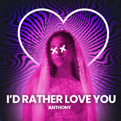 Anthony x Norhan - I'd Rather Love (House Remix)