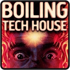 Boiling Tech House 05-10-21 09:17