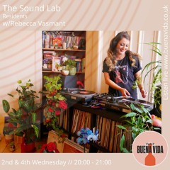 The Sound Lab w/Rebecca Vasmant - Radio Buena Vida 12.05.21