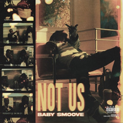 Baby Smoove - Not Us (Prod By Pluto Nash & Kid Wonder)