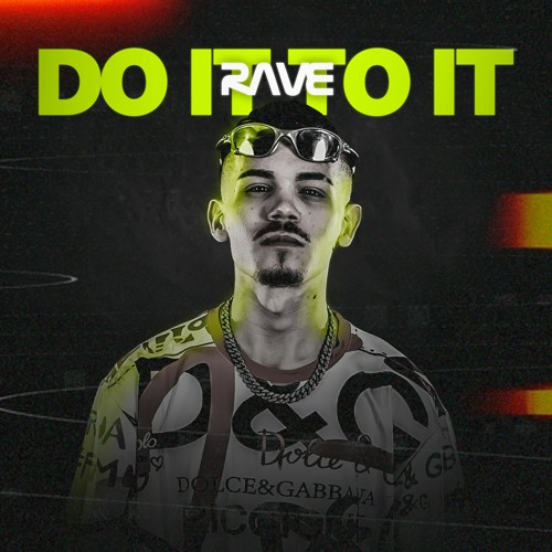 RAVE DO IT TO IT - DJ DN, MC Delux, MC Nem JM e MC Fahah