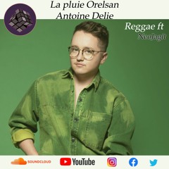La pluie Orelsan – Antoine Delie - Reggae NeoJagit