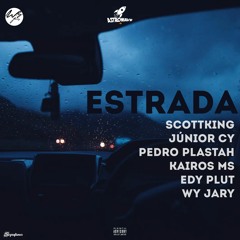 Estrada - Scottking, Júnior Cy, Pedro Plastah, Kairós MS & Edy Plut(Prod by Wy Jary)