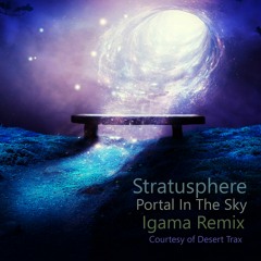 Stratusphere Portal In The Sky - Igama Remix- Courtesy Of Desert Trax <3