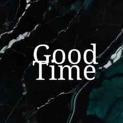 Good Time (I Got Bored VIP)