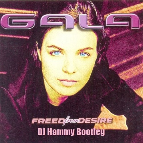 Gala - Freed From Desire (DJ Hammy 2024 Bootleg)
