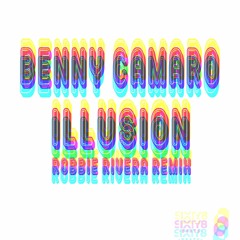 Benny Camaro - Illusion (Robbie Rivera Remix)