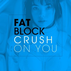 FATBLOCK - Crush On You [Original Mix] Snippet