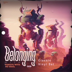 Belonging 009 (Classic Vinyl Set)