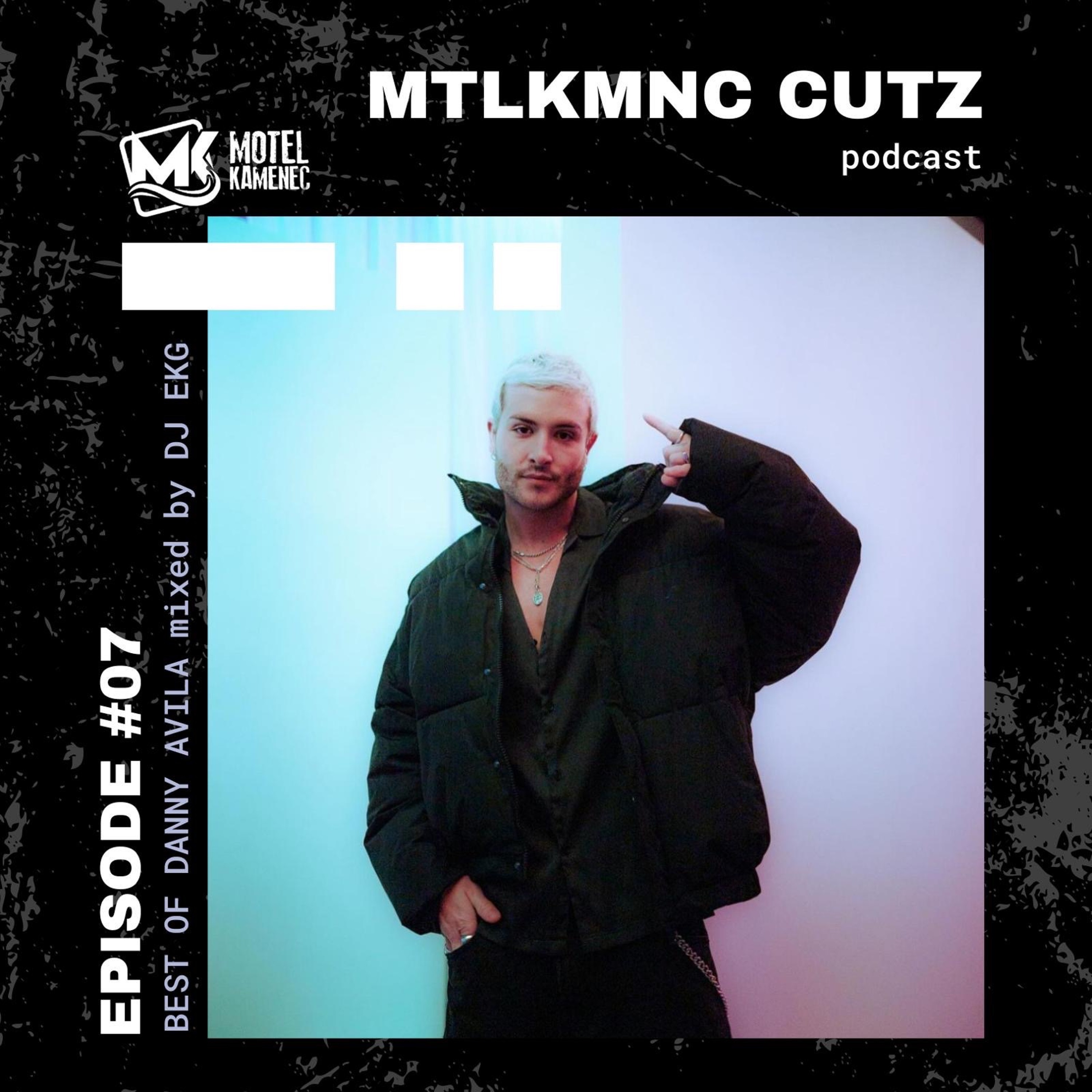 MTLKMNC CUTZ #07 / BEST OF DANNY AVILA episode artwork