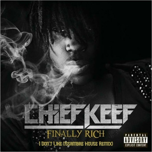 Chief Keef - I Don't Like ft. Lil Reese (issambre House Remix) (FREE DL)