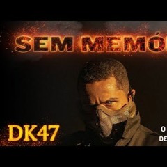 DK47 - Sem Memória (Audio Oficial)