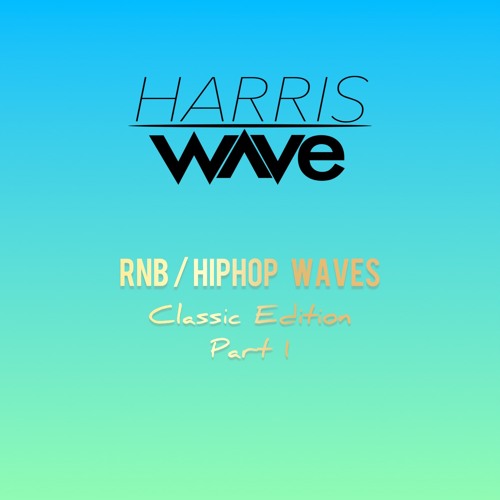 rnb & hiphop waves (classic edition part 1)