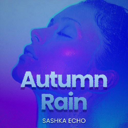 Autumn Rain - Drum and Bass Edition, by Sashka Echo