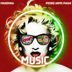 MDNA - Music (Pedro Arms Mash!) #FREE DOWNLOAD