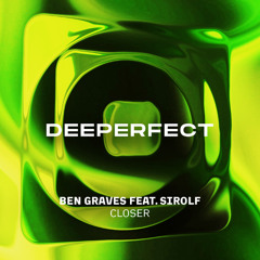Ben Graves feat. Sirolf (NL) - Closer (Original Mix)