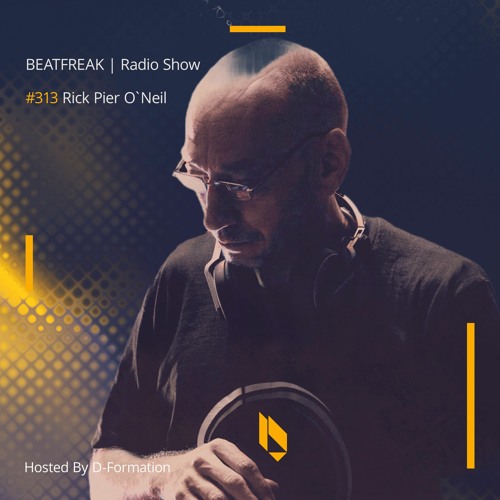 Beatfreak Radio Show By D - Formation #313 | Rick Pier O'Neil