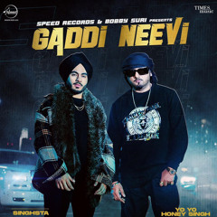 Gaddi Neevi - Yo Yo Honey Singh x Singhsta