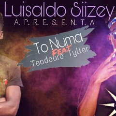 Luísaldo Siizey-Teodouro Tyller_ To Numa [Prod:PAMBALA].mp3